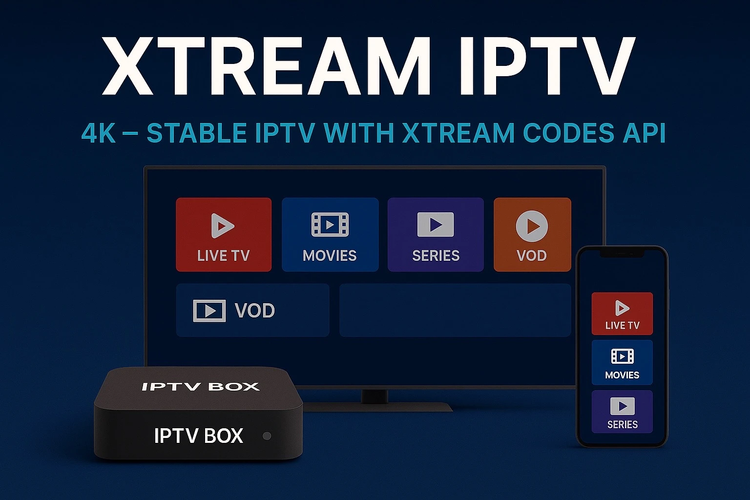 Xtream IPTV — 4K stable IPTV with Xtream Codes API on multiple devices